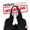 Hey Darling (Summer Version) - Mosho Maitreya