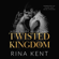 Rina Kent - Twisted Kingdom: A Dark High School Bully Romance: Royal Elite, Book 3 (Unabridged)