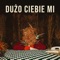 Dużo Ciebie Mi artwork