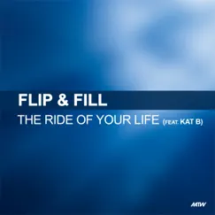 The Ride Of Your Life (feat. Kat B) - Single by Flip & Fill album reviews, ratings, credits