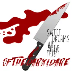 Sweet Dreams Are Made of This - Single by Of the Dark I Dare album reviews, ratings, credits