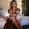 Country Enough - Single album lyrics, reviews, download