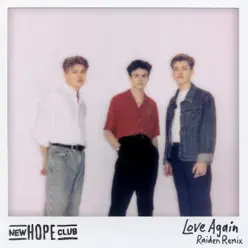 Love Again (Raiden Remix) - Single - New Hope Club Love Again (Raiden Remix) - Single - New Hope Club