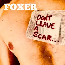 Don't Leave a Scar - Single - Foxer