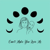 I Can't Make You Love Me artwork