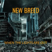 New Breed - When the Lights Are Out