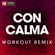 Con Calma (Extended Workout Remix) - Power Music Workout