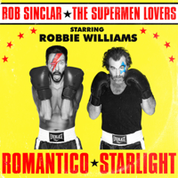 Romantico Starlight (feat. Robbie Williams)-Bob Sinclar & The Supermen Lovers