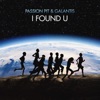 I Found U (feat. Galantis) - Single
