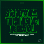 Something Real (feat. Jordan Shaw) - Armin van Buuren & AVIAN GRAYS