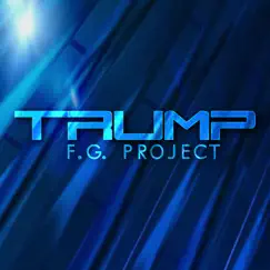Trump - Single by FG Project album reviews, ratings, credits