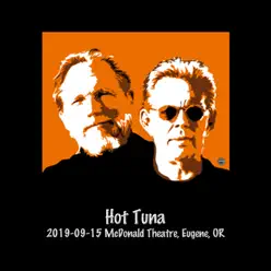 Live at the McDonald Theatre, Eugene, OR, 9/15/19 - Hot Tuna