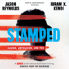 Jason Reynolds & Ibram X. Kendi - Stamped: Racism, Antiracism, and You artwork