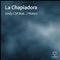 La Chapiadora (feat. J Mateo) - Andy CM lyrics