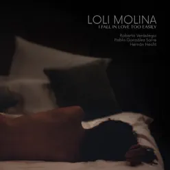 I Fall In Love Too Easily (feat. Hernan Hecht, Pablo Gonzalez Sarre & Roberto Verastegui) - Single - Loli Molina I Fall In Love Too Easily (feat. Hernan Hecht, Pablo Gonzalez Sarre & Roberto Verastegui) - Single - Loli Molina