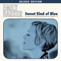 Sweet Kind of Blue (Deluxe Edition) - Emily Barker Sweet Kind of Blue (Deluxe Edition) - Emily Barker