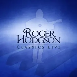 Classics Live - Roger Hodgson