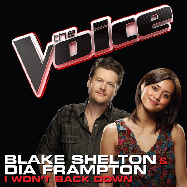 I Won't Back Down (The Voice Performance) - Single - Blake Shelton & Dia Frampton