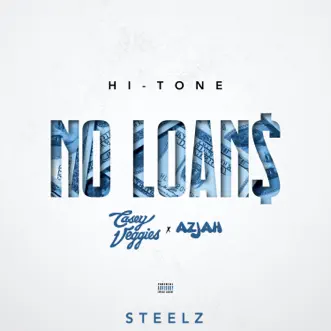 No Loans (feat. Casey Veggies & Azjah) - Single by Hi-Tone & Steelz album reviews, ratings, credits