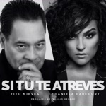 Tito Nieves & Daniela Darcourt - Si Tú Te Atreves