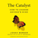 Jonah Berger - Catalyst (Unabridged)