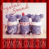 Crystal Sound - Chanson Collection