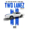 Two Lanez [Remix] [feat. Paul Wall] - Single album lyrics, reviews, download