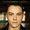 Tiziano Ferro - Alla mia età artwork