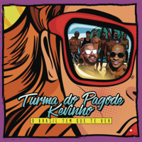 Turma do Pagode - O Brasil Tem Que Te Ver (feat. Kevinho) artwork