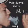 Marijuana Mu$ic, Vol. 1 album lyrics, reviews, download