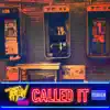 Called It (feat. NAV) - Single album lyrics, reviews, download