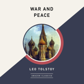 War and Peace (AmazonClassics Edition) (Unabridged) - Leo Tolstoy, Louise Maude - translator &amp; Aylmer Maude - translator Cover Art