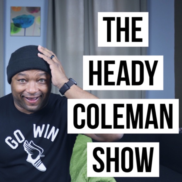 The Heady Coleman Show The Heady Coleman Show