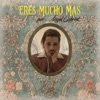 Eres Mucho Más - Single