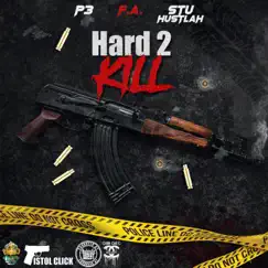 Hard 2 Kill by P3, F.A. & Stu Hustlah album reviews, ratings, credits