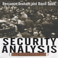 Benjamin Graham & David Dodd - Security Analysis: Principles and Techniques: The Classic 1940 Second Edition artwork