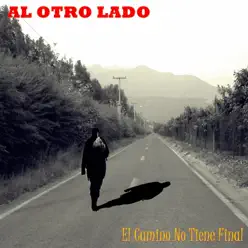 El Camino No Tiene Final - Al Otro Lado