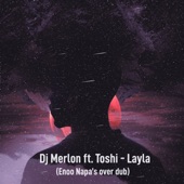 Layla (feat. Toshi) [Enoo Napa Over Dub] artwork