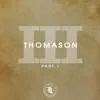 Thomason III, Pt. 1 - Single album lyrics, reviews, download