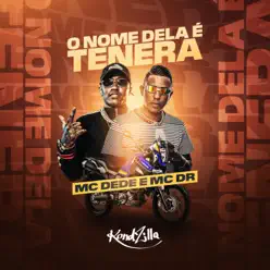 O Nome Dela É Tenera - Single - MC Dede O Nome Dela É Tenera - Single - MC Dede
