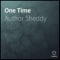 One Time - AUTHOR SHEDDY lyrics
