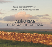 Marco Aurélio Vasconcellos, Martim César & Marcello Caminha - Além das Cercas de Pedra artwork