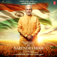 Shashi-Khushi, Hitesh Modak, Shankar-Ehsaan-Loy & A. R. Rahman - PM Narendra Modi (Original Motion Picture Soundtrack) - EP artwork