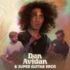 Dan Avidan & Super Guitar Bros - Dan Avidan & Super Guitar Bros artwork