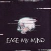 Ease My Mind - EP