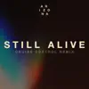 Stream & download Still Alive (Cruise Control Remix) - Single