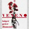 Veneno (feat. Diamond, Peter & Taiger) - Single album lyrics, reviews, download