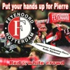 Put Your Hands up for Pierre / Geen Andere Club Beter Dan Mijn Feyenoord - Single