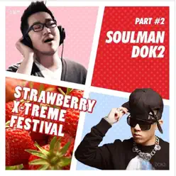 Strawberry X-Treme Festival, Pt. 2 - Single - Dok2 Strawberry X-Treme Festival, Pt. 2 - Single - Dok2