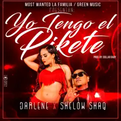 Yo Tengo El Pikete - Single by Darlene & Shelow Shaq album reviews, ratings, credits